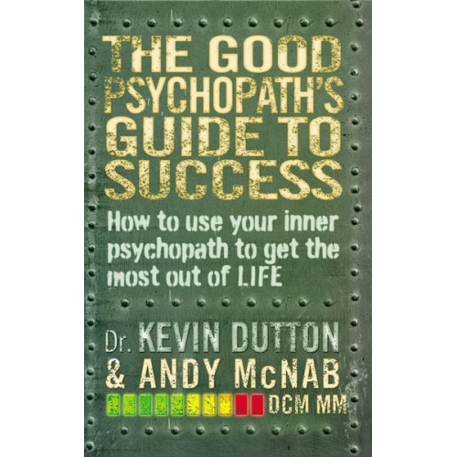 Andy McNab Kevin Dutton - The Good Psychopath's Guide to Success