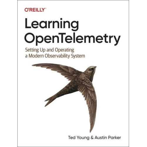 Austin Parker Ted Young - Learning OpenTelemetry