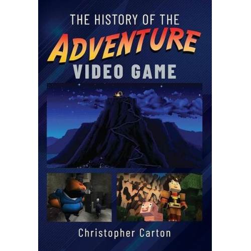 Christopher Carton - The History of the Adventure Video Game