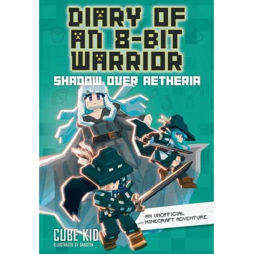 Cube Kid - Diary of an 8-Bit Warrior: Shadow Over Aetheria