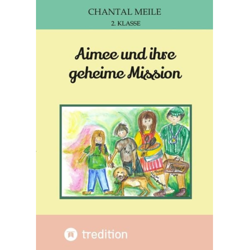 Chantal Meile - Aimee und ihre geheime Mission