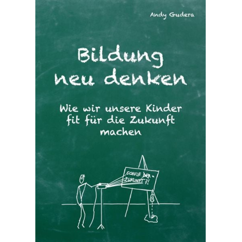 Andy Gudera - Bildung neu denken