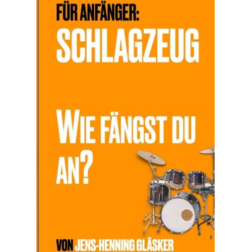 Jens-Henning Gläsker - Schlagzeug - Wie fängst du an?