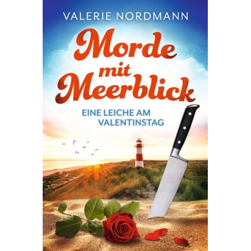 Valerie Nordmann - Morde mit Meerblick: Eine Leiche am Valentinstag | Kea Klaasens 1. Fall