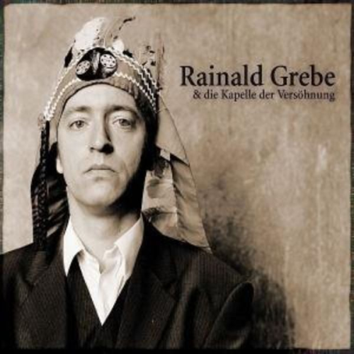 Rainald Grebe - Rainald Grebe und die Kapelle der Versöhnung