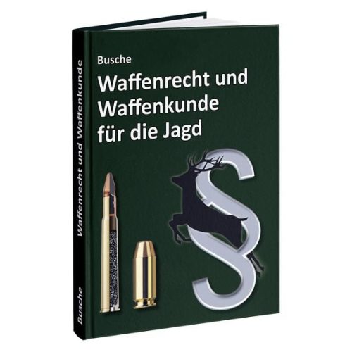 Andre Busche - Waffenrecht und Waffenkunde für die Jagd