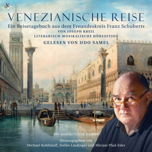 Franz Schubert - Schubert, F: Venezianische Reise - Ein literarisch-musikalis