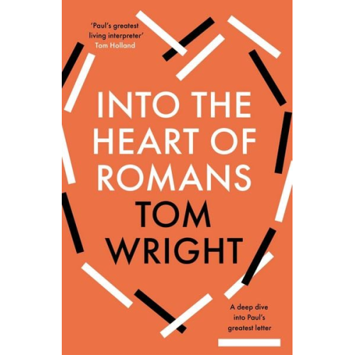 Tom Wright - Into the Heart of Romans