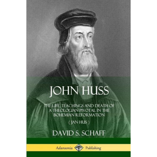 David S. Schaff - John Huss