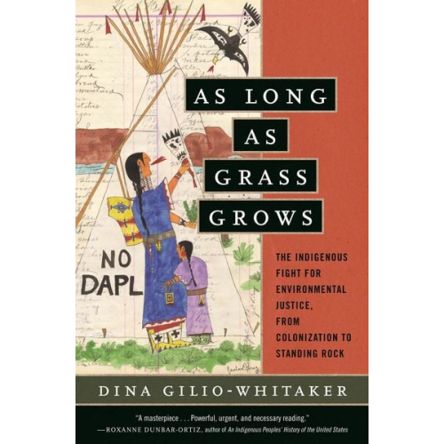 Dina Gilio-Whitaker - As Long as Grass Grows