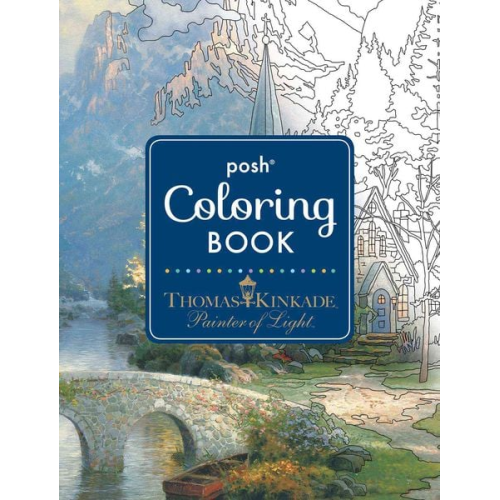 Thomas Kinkade - Posh Adult Coloring Book: Thomas Kinkade Designs for Inspiration & Relaxation