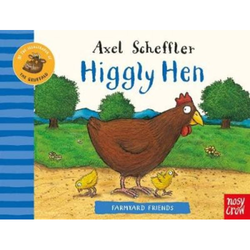 Axel Scheffler - Farmyard Friends: Higgly Hen