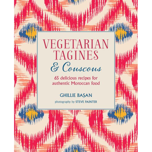 Ghillie Basan - Vegetarian Tagines & Couscous