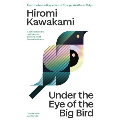 Hiromi Kawakami - Under the Eye of the Big Bird