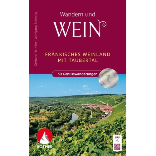 Gerhard Heimler Wolfgang Schmieg - Wandern und Wein - Fränkisches Weinland