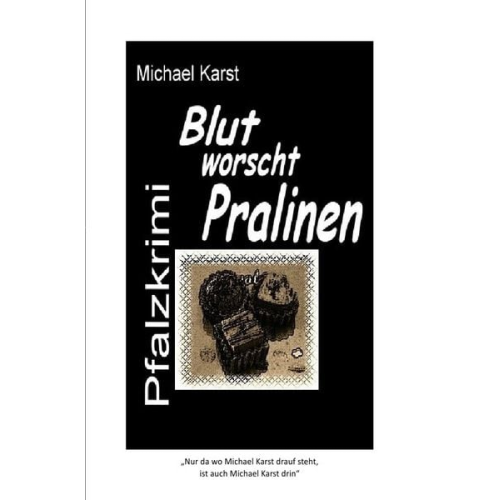 Michael Karst - Blutworschtpralinen