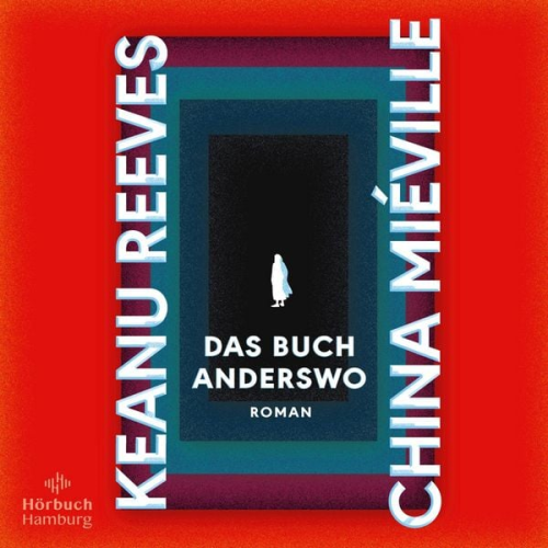 China Mieville Keanu Reeves - Das Buch Anderswo