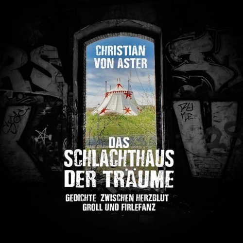 Christian Aster - Das Schlachthaus der Träume