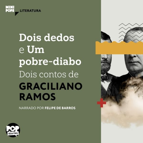 Graciliano Ramos - Dois dedos e Um pobre-diabo: Dois contos de Graciliano Ramos