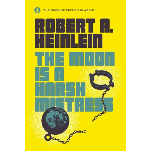 Robert A. Heinlein - The Moon Is a Harsh Mistress