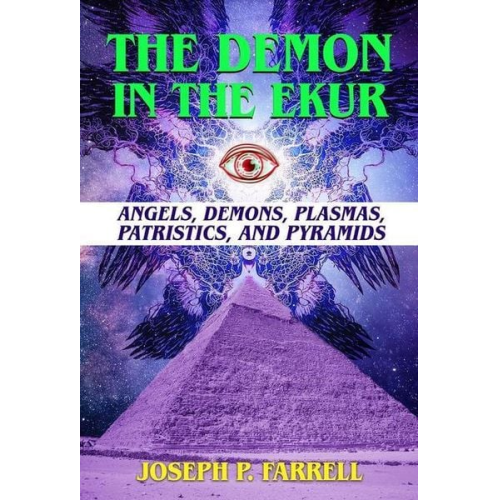 Joseph P. Farrell - The Demon in the Ekur