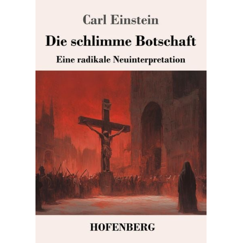 Carl Einstein - Die schlimme Botschaft