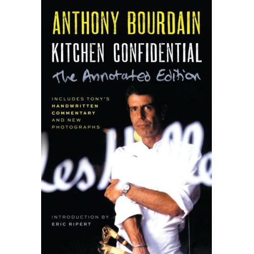 Anthony Bourdain - Kitchen Confidential Annotated Edition