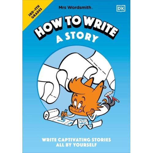Mrs Wordsmith - Mrs Wordsmith How to Write a Story, Grades 3-5