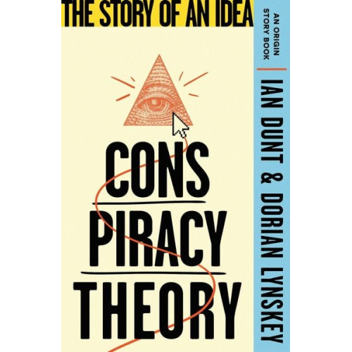 Dorian Lynskey Ian Dunt - Conspiracy Theory