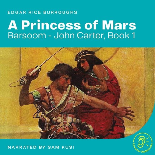 Edgar Rice Burroughs - A Princess of Mars (Barsoom - John Carter, Book 1)