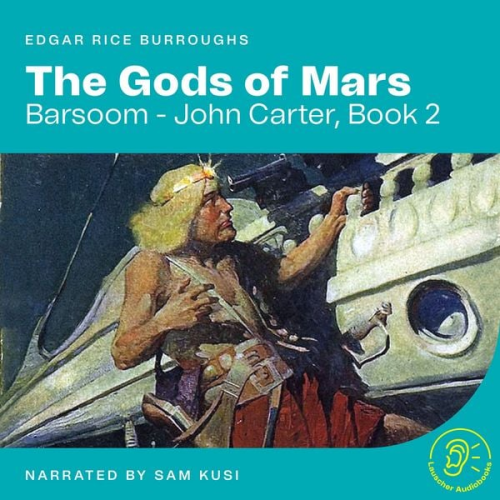 Edgar Rice Burroughs - The Gods of Mars (Barsoom - John Carter, Book 2)