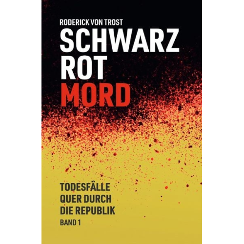 Marcel Kircher - Schwarz Rot Mord - Todesfälle quer durch die Republik