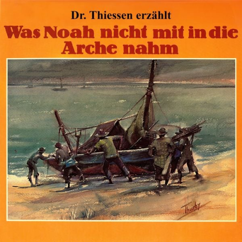 John Thiessen - Was Noah nicht mit in die Arche nahm