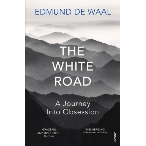 Edmund de Waal - The White Road