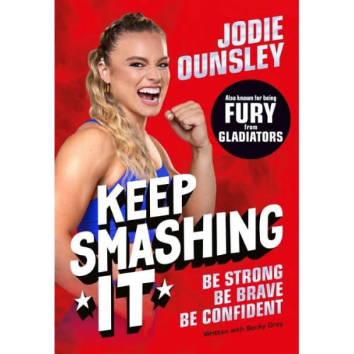 Jodie Ounsley - Keep Smashing It: Be Strong, Be Brave, Be Confident