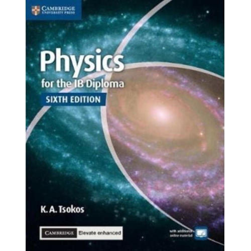 K. A. Tsokos - Physics for the IB Diploma Coursebook with Cambridge Elevate Enhanced Edition (2 Years)