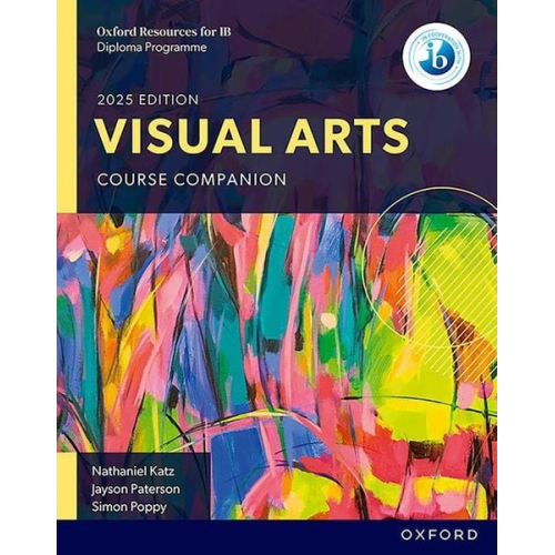 Jayson Paterson Nathaniel Katz Simon Poppy - Oxford Resources for IB DP Visual Arts: Course Book