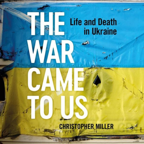 Christopher Miller - The War Came To Us