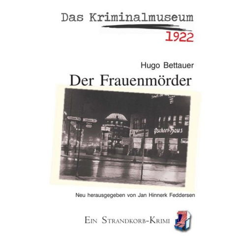 Hugo Bettauer - Strandkorb-Krimi / Das Kriminalmuseum - Der Frauenmörder