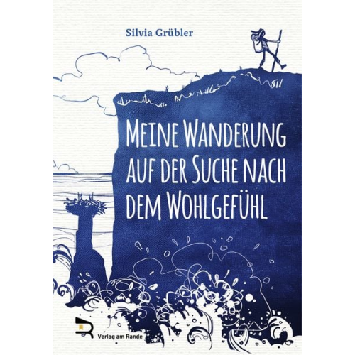 Silvia Grübler - Meine Wanderung Auf der Suche Nach dem Wohlgefühl