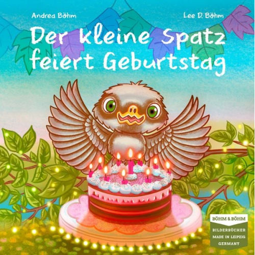 Andrea Böhm - Der kleine Spatz feiert Geburtstag