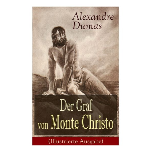 Alexandre Dumas - Der Graf von Monte Christo (Illustrierte Ausgabe): Ein spannender Abenteuerroman (Kinder- und Jugendbuch)