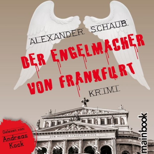 Alexander Schaub - Der Engelmacher von Frankfurt: Krimi