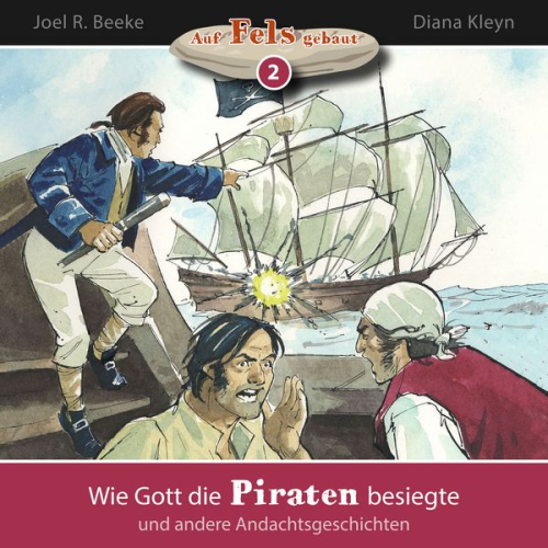 Joel R. Beeke Diana Kleyn - Wie Gott die Piraten besiegte und andere Andachtsgeschichten