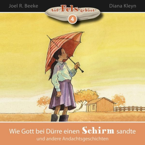 Joel R. Beeke Diana Kleyn - Wie Gott bei Dürre einen Schirm sandte und andere Andachtsgeschichten