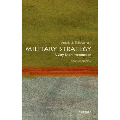 Antulio J. Echevarria - Military Strategy: A Very Short Introduction