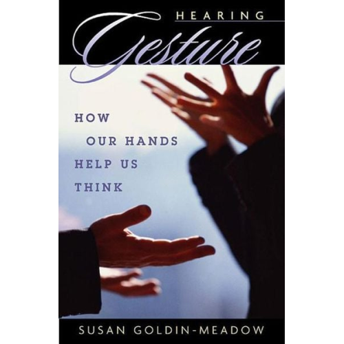 Susan Goldin-Meadow - Hearing Gesture