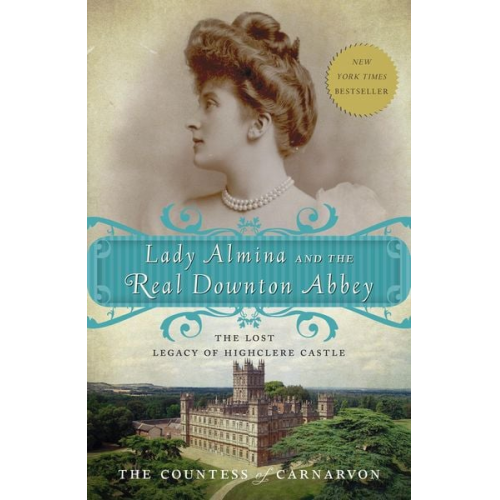 The Countess of Carnarvon - Lady Almina and the Real Downton Abbey