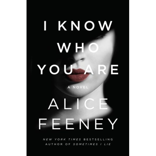 Alice Feeney - I Know Who You Are