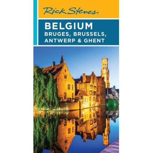 Rick Steves Gene Openshaw - Rick Steves Belgium: Bruges, Brussels, Antwerp & Ghent